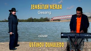 JEMBATAN MERAH Cipt Gesang Irama Kroncong Cover USTINOV DAMALEDO [upl. by Onibag]