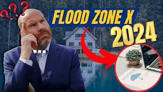 Dont Miss Flood Zone X Update for 2024 [upl. by Hekker484]