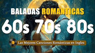 Las Mejores Baladas Romanticas En Ingles De Los 80 💘 Baladas En Ingles Romanticas De Los 70 80 y 90 [upl. by Brozak]