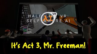 HalfLife VRAI But The Cast is Commentating ACT 3 [upl. by Nnaeel60]