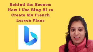 Create a French lesson plan with the power of Bing AIBehind the scenes aliceayel [upl. by Eeuqram377]