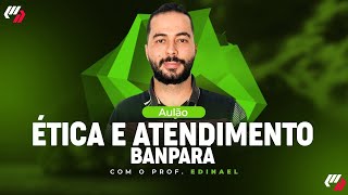 BANPARÁ AULÃO DE ÉTICA E ATENDIMENTO [upl. by Idalina]