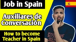 Auxiliares de conversación extranjeros en España  Job in Spain  How to become Teacher in Spain [upl. by Jenkins946]