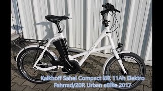 Kalkhoff Sahel Compact i8R 11Ah Impulse Elektro Fahrrad 20R Urban eBike 2017 [upl. by Akira847]