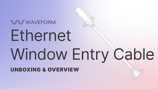 Ethernet Window Entry Cable Unboxing amp Overview Video [upl. by Pufahl811]