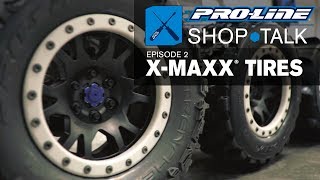 ProLine SHOP TALK Ep 02  XMAXX Tires [upl. by Emelin]