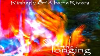 Kimberly and Alberto Rivera  The Longing Full Album 2004 [upl. by Naleag]