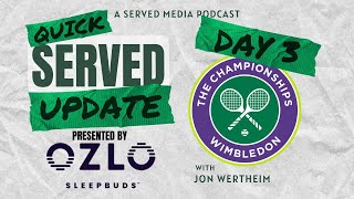 QUICK SERVED WIMBLEDON DAY 3 A COMEBACK SPECIAL [upl. by Skillern]