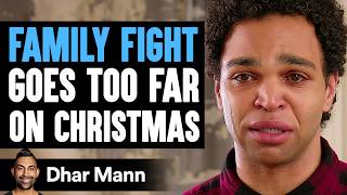 FAMILY FIGHT Goes Too Far On CHRISTMAS What Happens Next Is Shocking  Dhar Mann Studios [upl. by Eemiaj]