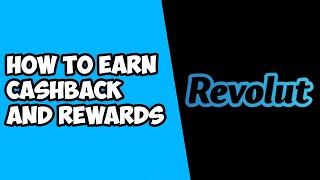 How To Earn Cashback amp Rewards on Revolut [upl. by Antoinetta180]