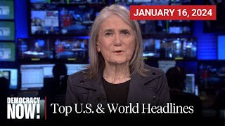 Top US amp World Headlines — January 16 2024 [upl. by Susanna]