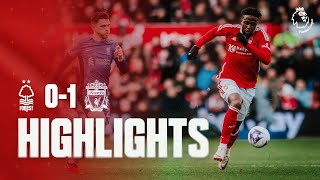 HIGHLIGHTS  NOTTINGHAM FOREST 01 LIVERPOOL  PREMIER LEAGUE [upl. by Eijneb]