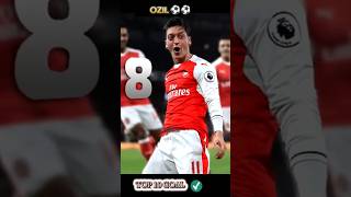 OZIL TOP 10 GOAL⚽⚽ [upl. by Annahsor]