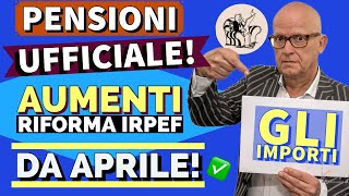 PENSIONI UFFICIALE❗️AUMENTI da APRILE RIFORMA IRPEF 2024  Ecco di quanto aumenta il netto [upl. by Heddy501]