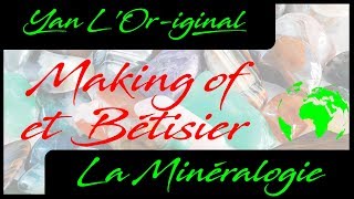 La minéralogie  Making of et bétisier [upl. by Champagne]