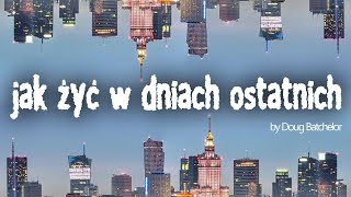 Jak Żyć w Dniach Ostatnich LEKTOR PL [upl. by Houser255]