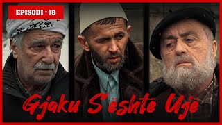 Gjaku Sështë Ujë  Episodi 18 Traditat Shqiptare [upl. by Hsotnas595]