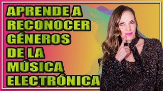 APRENDE A RECONOCER GÉNEROS DE MÚSICA ELECTRÓNICA [upl. by Ailugram323]