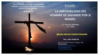 LA IMPOSIBILIDAD DEL HOMBRE DE SALVARSE POR SI MISMO   221a Reunión Whatsapp  17112024 [upl. by Lantha]