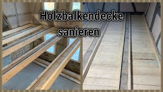 Balkendecken sanieren Holzdecke Einbau Bretter für Fehlboden [upl. by Tehc845]