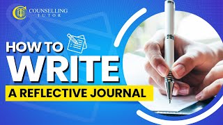 How to write a reflective journal Counselling amp Psychotherapy [upl. by Eimiaj479]