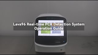 Operation Guide for the Lava 96 Realtime PCR Detection System [upl. by Francene166]