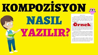 Kompozisyon Nasıl Yazılır  Kompozisyon Yazma Kuralları  Giriş Gelişme Sonuç [upl. by Ahtnamas]