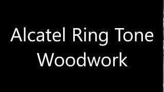 Alcatel ringtone  Woodwork [upl. by Ashok22]