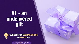 1  An Undelivered Gift  Teens Class  Cornerstone Connections Lesson  Q1 2024 [upl. by Archambault]