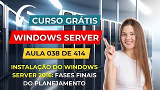 Curso Gratuito de Windows Server  Aula 38 de 414  Instalação  Fases Finais do Planejamento [upl. by Ros]