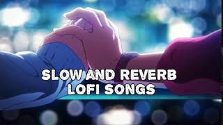 Top 5  Slow And Reverb  Lofi Songs [upl. by Coulson]