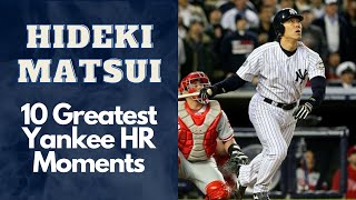 Hideki Matsui 10 Greatest Yankee Home Run Moments [upl. by Anrak]