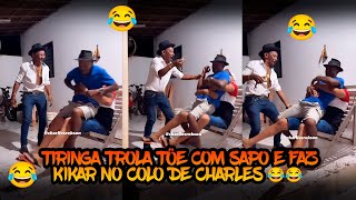 TIRINGA TROLA TÔE COM SAPO E FAZ KIKAR NO COLO DE CHARLES😂😂 [upl. by Haelahk]