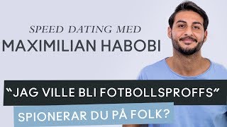 Speed dating med Maximilian Habobi [upl. by Otit216]