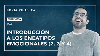 Introducción a los eneatipos emocionales 2 3 y 4  Borja Vilaseca [upl. by Ermina]