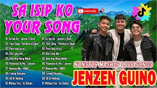 JENZEN GUINO Nonstop Songs 2024💥JENZEN GUINO Cover Beautiful Love Songs💥SA ISIP KO YOUR SONGS [upl. by Estevan]