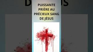 PUISSANTE PRIÈRE AU PRÉCIEUX SANG DE JÉSUS [upl. by Bennie]