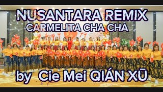 NUSANTARA REMIX  CARMELITA CHA CHA  by Cie mei QIĀN XŪ  02 Okt 2024 [upl. by Goodyear]