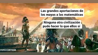 Las grandes aportaciones de los mayas a las matemáticas [upl. by Thorny]