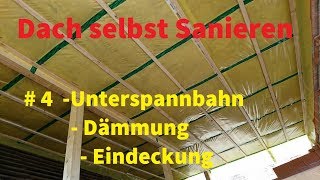 Dach selber Sanieren Teil 4oder Dampfbremsfolie und Dämmung anbringen [upl. by Marba124]