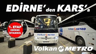 235 EDİRNEden KARSa 1 ETAP EDİRNE  İSTANBUL  VOLKAN METRO TURİZM [upl. by Ronen]