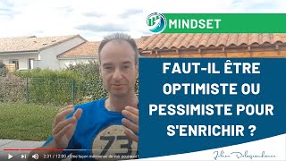 Le MINDSET du RICHE  Fautil être OPTIMISTE ou PESSIMISTE pour SENRICHIR ou ÊTRE MILLIONNAIRE [upl. by Anrat]