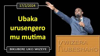 UBAKA URUSENGERO MU MUTIMA Bikubere uko wizeye  Pastor UWAMBAJE Emmanuel  1722024 [upl. by Azer]