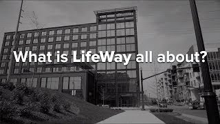 What Is LifeWay All About [upl. by Yelsiap374]