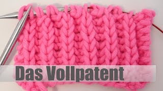 Das Vollpatent Stricken  Strickmuster lernen [upl. by Alra]