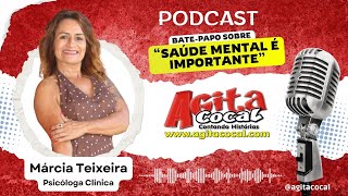 Batepapo com a Psicóloga Márcia Teixeira  Agita Cocal Podcast [upl. by Oirottiv87]