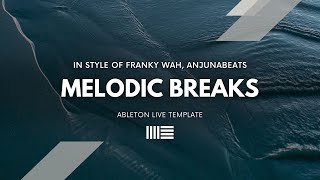 Melodic Breaks by Van Múrten  Ableton Project File Template Download for FREE EP3 [upl. by Quiteria]