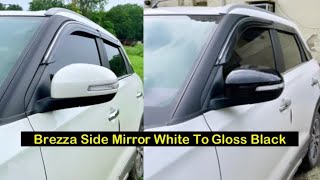 Brezza Side Mirror White To Gloss Black🖤 Without Wrap ✌🏻 Brezza Modifications [upl. by Cirdek]