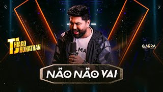 Thiago Jhonathan  Não Não Vai Video Oficial [upl. by Dolan]