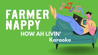 HOW AH LIVIN  Farmer Happy Soca Karaoke [upl. by Audsley]